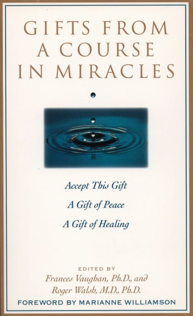 Gifts from a Course in Miracles: Accept This Gift, A Gift of Peace, A Gift of Healing