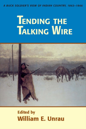 Tending The Talking Wire  A Buck Soldiers View of