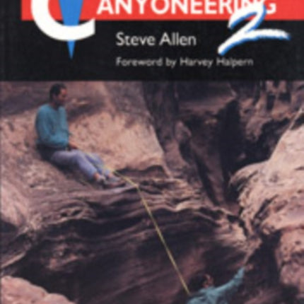 Canyoneering 2  Technical Loop Hikes in Southern