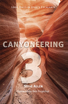 Canyoneering 3  Loop Hikes in Utahs Escalante