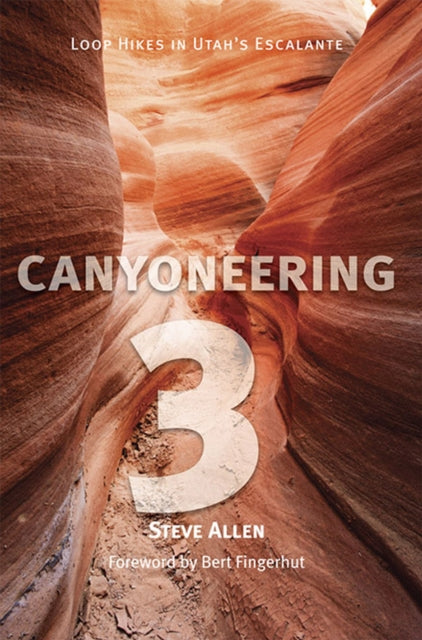 Canyoneering 3  Loop Hikes in Utahs Escalante