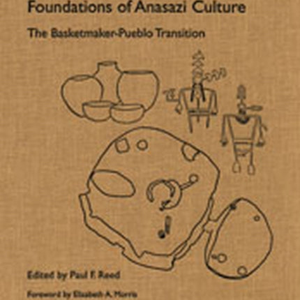 Foundations of Anasazi Culture  The Basketmaker