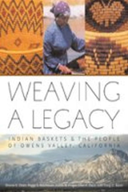 Weaving A Legacy  Paper  Indian Baskets and the People of Owens Valley California