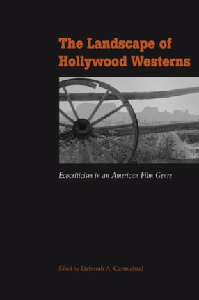 The Landscape of Hollywood Westerns  Ecocriticism