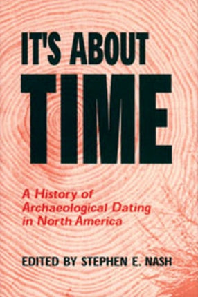 Its About Time  A History of Archaeological