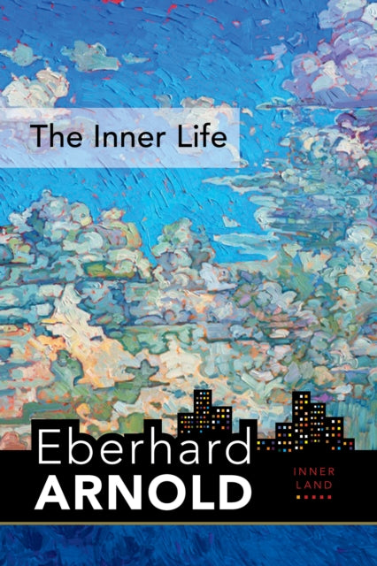 The Inner Life: Inner Land--A Guide into the Heart of the Gospel, Volume 1