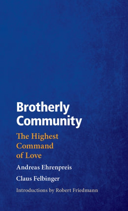 Brotherly Community The Highest Command of Love