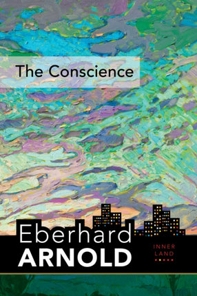 The Conscience: Inner Land--A Guide into the Heart of the Gospel, Volume 2