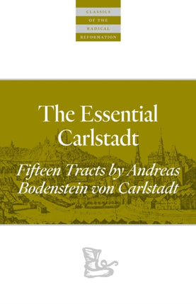 The Essential Carlstadt Fifteen Tracts by Andreas