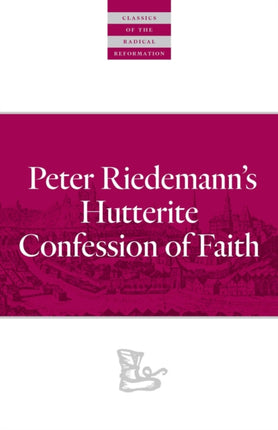 Peter Riedemanns Hutterite Confession of Faith