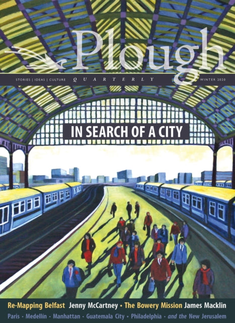 Plough Quarterly No. 23 - In Search of a City