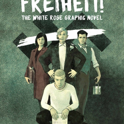 Freiheit!: The White Rose Graphic Novel