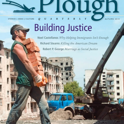 Plough Quarterly No. 2: Building Justice