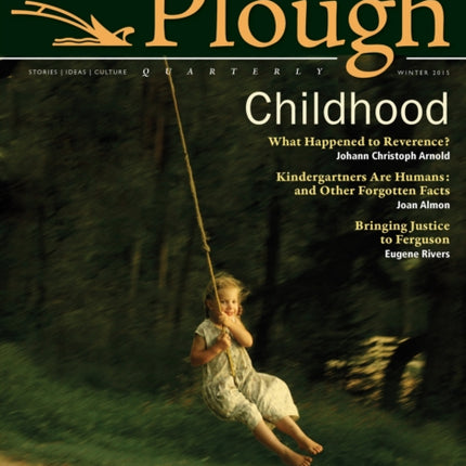 Plough Quarterly No 3 Childhood