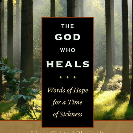 The God Who Heals: Words of Hope for a Time of Sickness