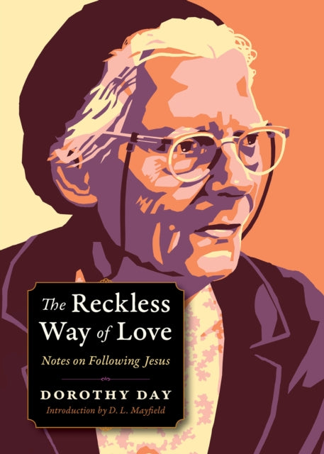 The Reckless Way of Love: Notes on Following Jesus