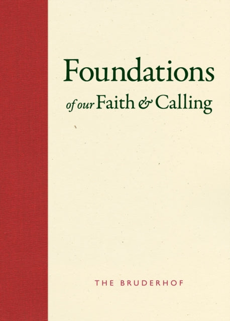 Foundations of Our Faith and Calling: The Bruderhof