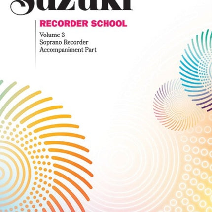 Suzuki Recorder School Soprano Rec Acc Vol 3