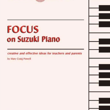 Focus on Suzuki Piano Creative and Effective