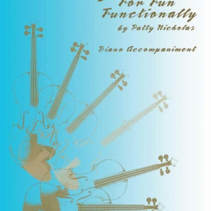 Fiddlin for Fun Functionally Piano Accompaniment Fiddlin for Fun Functionally Series