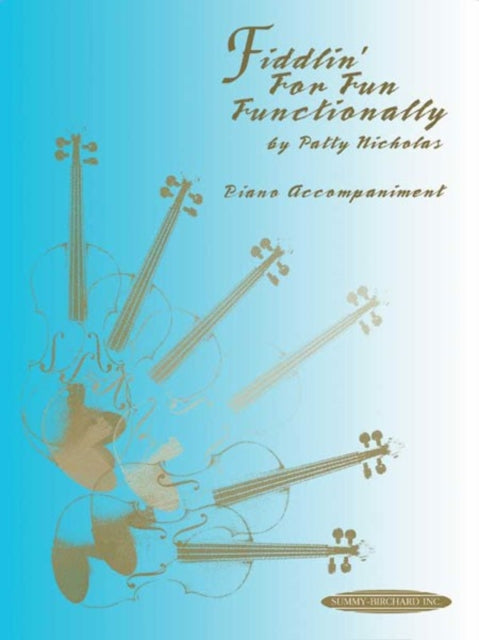 Fiddlin for Fun Functionally Piano Accompaniment Fiddlin for Fun Functionally Series