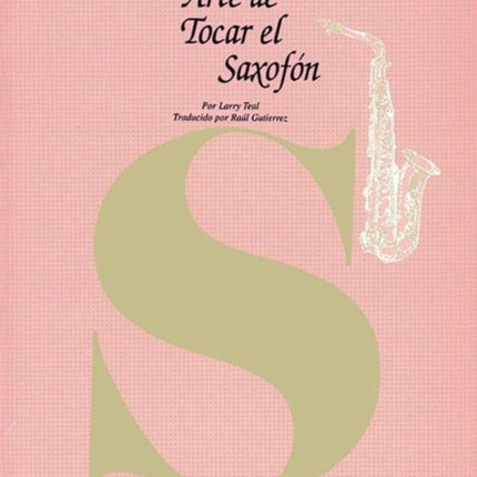 El Arte De Tocar El Saxofon The Art of Saxophone Playing  Spanish Language Edition