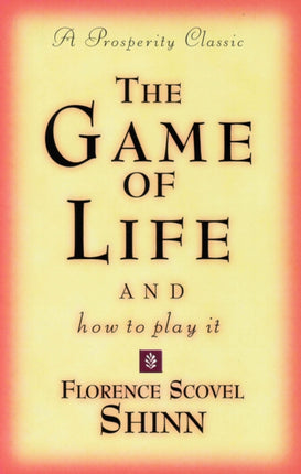 THE GAME OF LIFE AND HOW TO PLAY IT