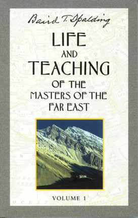 Life and Teaching of the Masters of the Far East: Volume 1