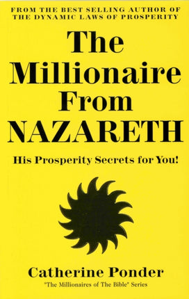 Millionaire from Nazareth - the Millionaires of the Bible Series Volume 4: His Prosperity Secrets for You!