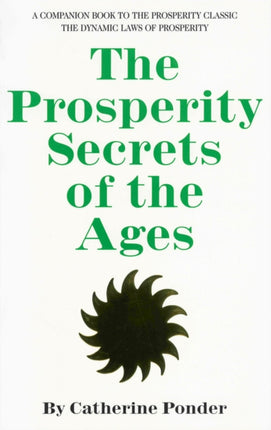 Prosperity Secrets of the Ages: How to Channel a Golden River of Riches into Your Life