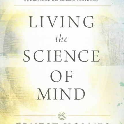 Living the Science of Mind