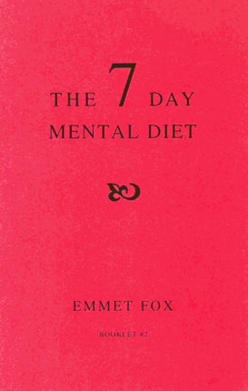 THE SEVEN DAY MENTAL DIET (02): How to Change Your Life in a Week