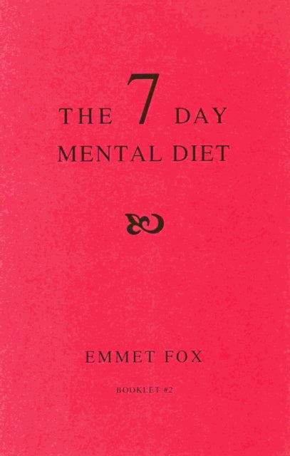 THE SEVEN DAY MENTAL DIET (02): How to Change Your Life in a Week