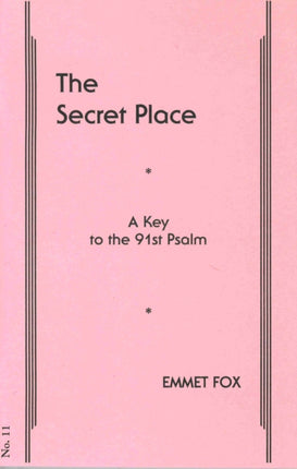 THE SECRET PLACE #11: A Key to the 91st Psalm