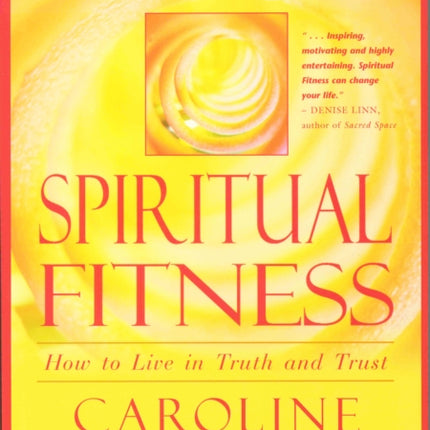 SPIRITUAL FITNESS How to Live in Truth and Trust