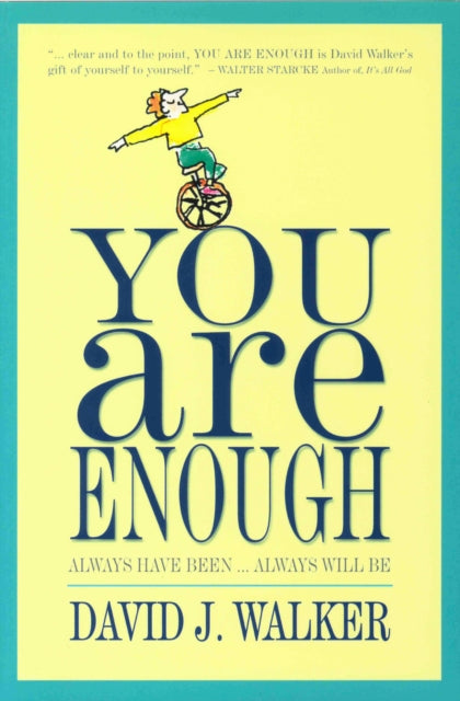 You are Enough: Always Have Been....Always Will be