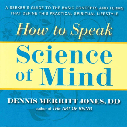 How To Speak Science Of Mind A Seekers Guide to