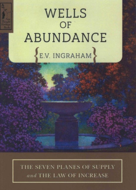 Wells of Abundance: The Seven Planes of Supply and The Law of Increase