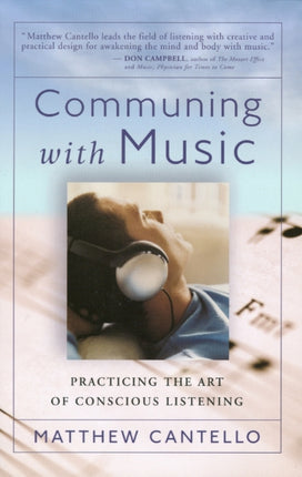 COMMUNING WITH MUSIC: Practicing the Art of Conscious Listening