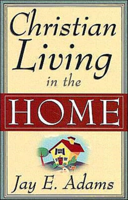 Christian Living in the Home