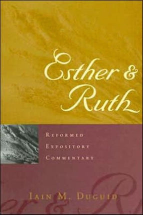 Reformed Expository Commentary Esther  Ruth