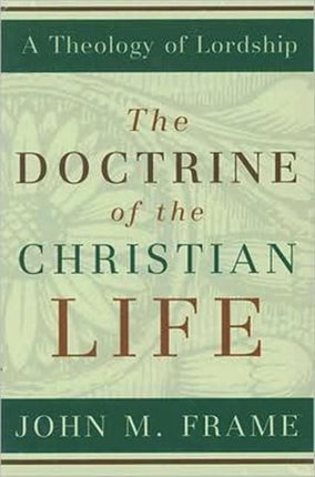 The Doctrine of the Christian Life Theology of