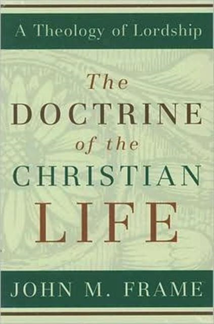 The Doctrine of the Christian Life Theology of