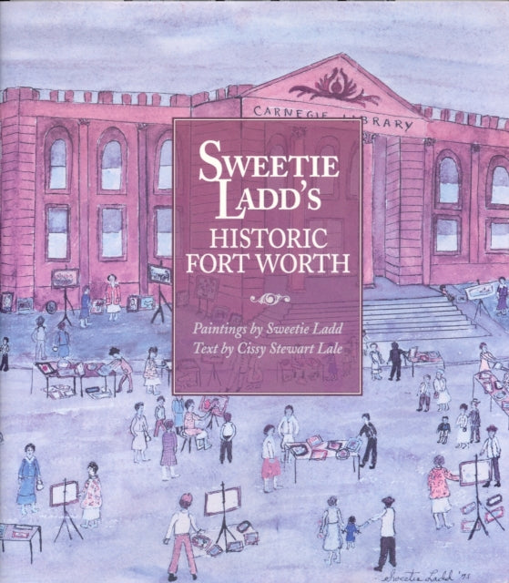 Sweetie Ladd's Historic Fort Worth