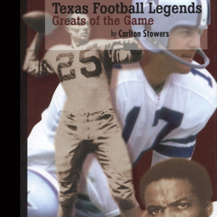 Texas Football Legends: Greats of the Game