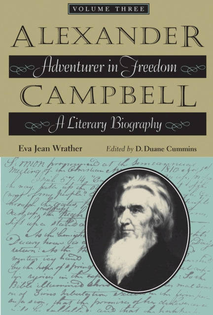 Alexander Campbell, Volume Three: Adventurer in Freedom - A Literary Biography