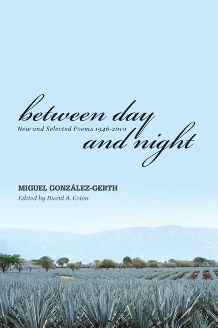 Between Day and Night: New and Selected Poems, 1946-2010