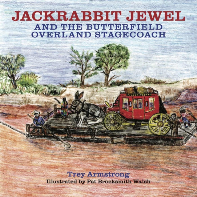 Jackrabbit Jewel and the Butterfield Overland Stagecoach