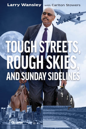 Rough Streets Tough Skies and Sunday Sidelines