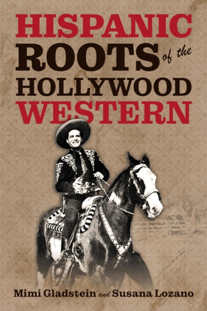 The Hispanic Roots of the Hollywood Western